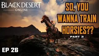 Bdo Console - EP 26 pt. 3 - How to Make a DREAM HORSE