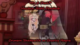 It's A Deal? // Hazbin Hotel Fandub