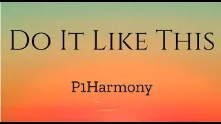 Do It Like This - P1Harmony
