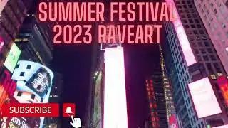 Summer Festival 2023 RaveArt - ¡La mejor experiencia rave del verano! -Music Free Copyrigth
