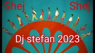 💯Dj Stefan 💯💥💣Shej Shej💣💥💢 2023 Remix! 💢