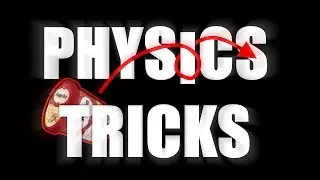 Awesome physics tricks