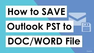 How to Save PST to DOC / Word File? | Save PST Files to DOC Format with Attachments