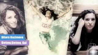 dilara kazimova - getme,getme,gel