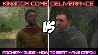 Archery 🏹Guide & How to Beat Hans Capon: KINGDOM COME: DELIVERANCE