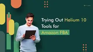 Trying Out Helium 10 Tools for Amazon FBA | My #1 Tool Revealed