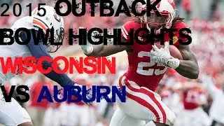 #18 Wisconsin vs #19 Auburn - 2015 Outback Bowl Highlights [HD]