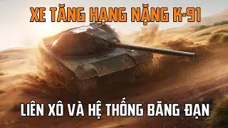 Xe tăng hạng nặng K-91 | WoT Blitz