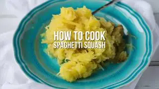 How to Cook Spaghetti Squash