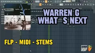 Warren G - What's Next (FL Studio Remake) FLP + MIDI + STEMS