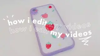 how i edit my videos 💿 — thumbnails, apps, filters