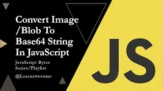 Convert Image/Blob to Base64 in JavaScript | Blob to String Made Easy!