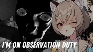 I'm Always Watching (kinda)【I'm on Observation Duty】
