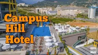 CAMPUS HILL HOTEL 5 * Alanya, Turkey 🇹🇷