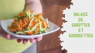 Salade de courgettes et carottes FACILE, RAPIDE et TRÈS TRÈS bonne !