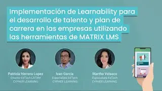 Learnability para el desarrollo de talento y plan de carrera en las empresas utilizando MATRIX LMS