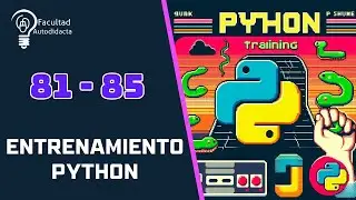 Entrenamiento Python con 100 Ejercicios - Episodio 17/20