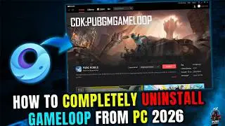 How to Uninstall Gameloop Completely from PC | Uninstall Gameloop in Windows 11/10 | 2026