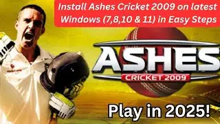 How to Install Ashes Cricket 2009 on Windows 7, Windows 8, Windows 10 & Windows 11 in Easy Steps