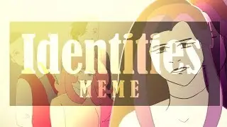 Identities | M E M E |