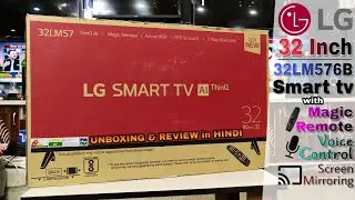LG 32LM576B 32 Smart Tv Unboxing and Review in Hindi 🔥 || AI ThinQ || Magic Remote