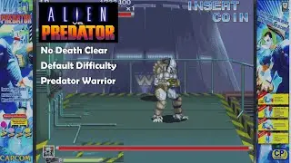 Alien vs. Predator (Arcade) 1CC No Death with Predator Warrior (Default Difficulty)