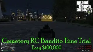 Cemetery RC Bandito Time Trial - Easy $100,000 for 8/29/19 update - GTA Online