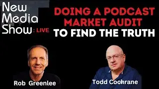 Doing A Podcast Market Audit to Find the Truth | New Media Show Live 8/14/24