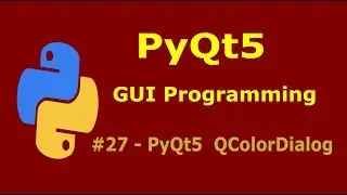 27  PyQt5 ColorDialog Python GUI Programming With PyQt5