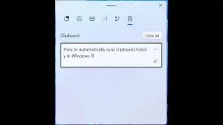 How to automatically sync clipboard history in Windows 11