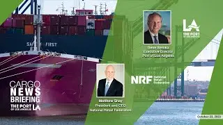 Port of Los Angeles October 2023 Cargo News Briefing with NRF CEO