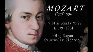 MOZART, Sonata No. 27 for Violin & Piano in G, K. 379 (1781)