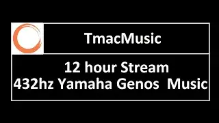 12 hour Yamaha Genos 432hz Music Stream