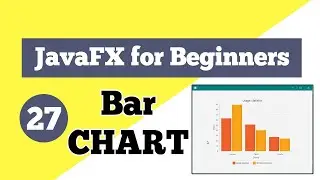 JavaFX Tutorial for Beginners 27 - How to add BarChart in JavaFX