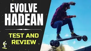 REVIEW EVOLVE HADEAN - 2021's best electric skateboard,  sure ? - The ultimate test