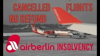 FLIGHTS CANCELLED AND NO REFUNDS - Air Berlin insolvency: what you need to know now!