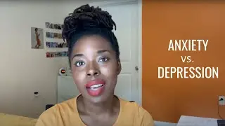 Anxiety vs. Depression