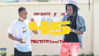 BABY QUARTER ft LOO - 45 (Official Music Video)