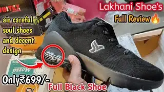 Best👍 Lakhani Shoe's || Air Shocker Soul Shoes And Decent Design || Full Black Only₹699/full Review🔥