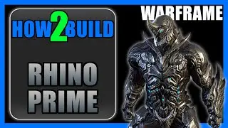 Rhino Prime - How to Build & Gameplay - Warframe