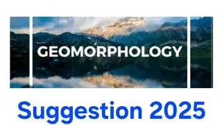 Geomorphology Suggestion 2025 @geographybysahelimaam375 