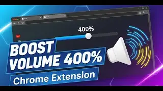 Boost Any Website Audio & Video Volume Up to 400% | Chrome Extension Tutorial