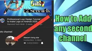 How to Add Another Channel in Your primary Channel
