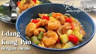 Resep Kung Pao Udang dan Mente ala Resto