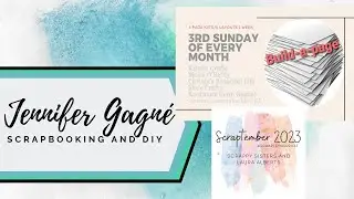 Build-A-Page September Kit Building /Page Kits Days 1, 2 and 3 /#scraptember2023 /Process Video