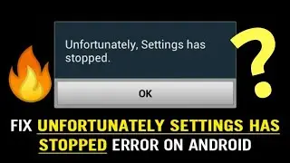 [How To Fix Unfortunately Settings Has Stopped Error On Android]What is this & How to Fix it??🔥🔥