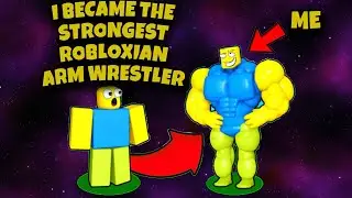 I BECAME THE STRONGEST ROBLOXIAN ARM WRESTLER