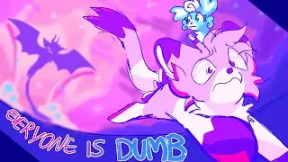 EVERYONE IS DUMB ★ ANIMATION
