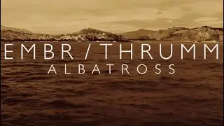 EMBR & THRUMM - Albatross (COC cover)  **OFFICIAL VIDEO**