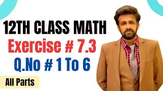 12th class math exercise 7.3 || 2nd year math exercise 7.3 question number 1 to 6 all parts